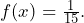 f(x) = \frac{1}{15}.