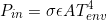 \begin{equation*} P_{in} = \sigma \epsilon AT_{env}^4 \end{equation*}