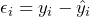 \epsilon_{i} = {y}_{i}-\hat{y}_{i}