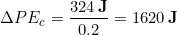 \begin{equation*} \Delta PE_c =  \frac{324\,\bold{J}}{0.2} = 1620 \,\bold{J} \end{equation*}