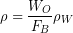 \begin{equation*} \Rho = \ frac{w_o}{F_B}\rho_w \end{equation*}