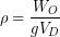 \begin{equation*} \rho = \ frac{w_o}{gV_D} \end{equation*}