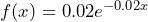 f(x)=0.02e^{-0.02x}