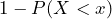 1 - P(X < x)