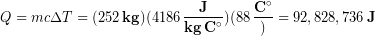 \begin{equation*} Q = mc\Delta T = (252\, \bold{kg})(4186\,\bold{\frac{J}{kg\, C^{\circ}}})(88\,\frac{\bold{C^{\circ}}}) = 92,828,736 \,\bold{J} \end{equation*}