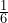  \frac{1}{6} 