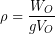 \ début {équation*} \rho = \frac {W_O} {gV_O} \ fin { équation*}