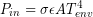 \begin{equation*} P_{in} = \sigma \epsilon AT_{env}^4 \end{equation*}