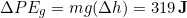 \begin{equation*} \Delta PE_g = mg(\Delta h)= 319\,\bold{J} \end{equation*}