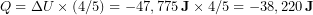 \begin{equation*} Q = \Delta U \times (4/5)= -  47,775 \,\bold{J} \times 4/5 = -38,220\, \bold{J} \end{equation*}