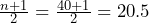 \frac{n+1}{2}=\frac{40+1}{2}=20.5