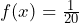 f(x) = \frac{1}{20}