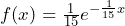  f(x) = \frac{1}{15} e^{-\frac{1}{15} x} 