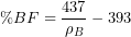 \begin{equation*} \%BF = \frac{437}{\rho_B}-393 \end{equation*}