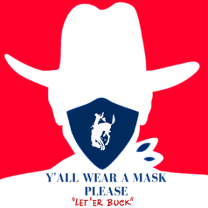 "A masked person in a cowboy hat with the "Let 'er Buck" logo saying: "Y'all wear a mask