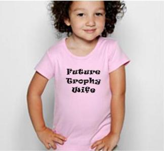 little girl in shirt that says Future Trophy Wife