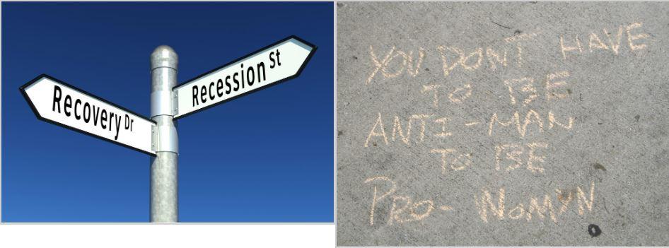 signpost with recovery in one direction and recession in the other direction paired with sand writing "you don't have to be anti-man to be pro-woman"