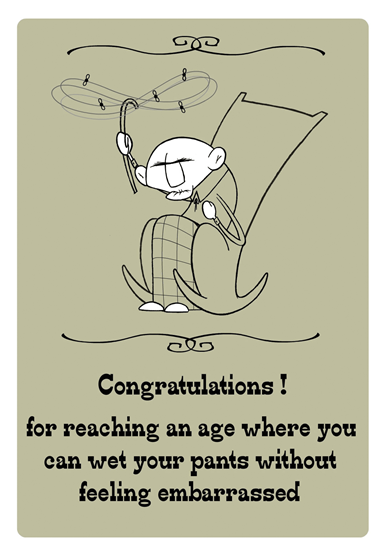 Greeting card shows an old man in a rocking chair waving a cane. Text: "Congratulations! for reaching an age where you can wet your pants without feeling embarrassed"