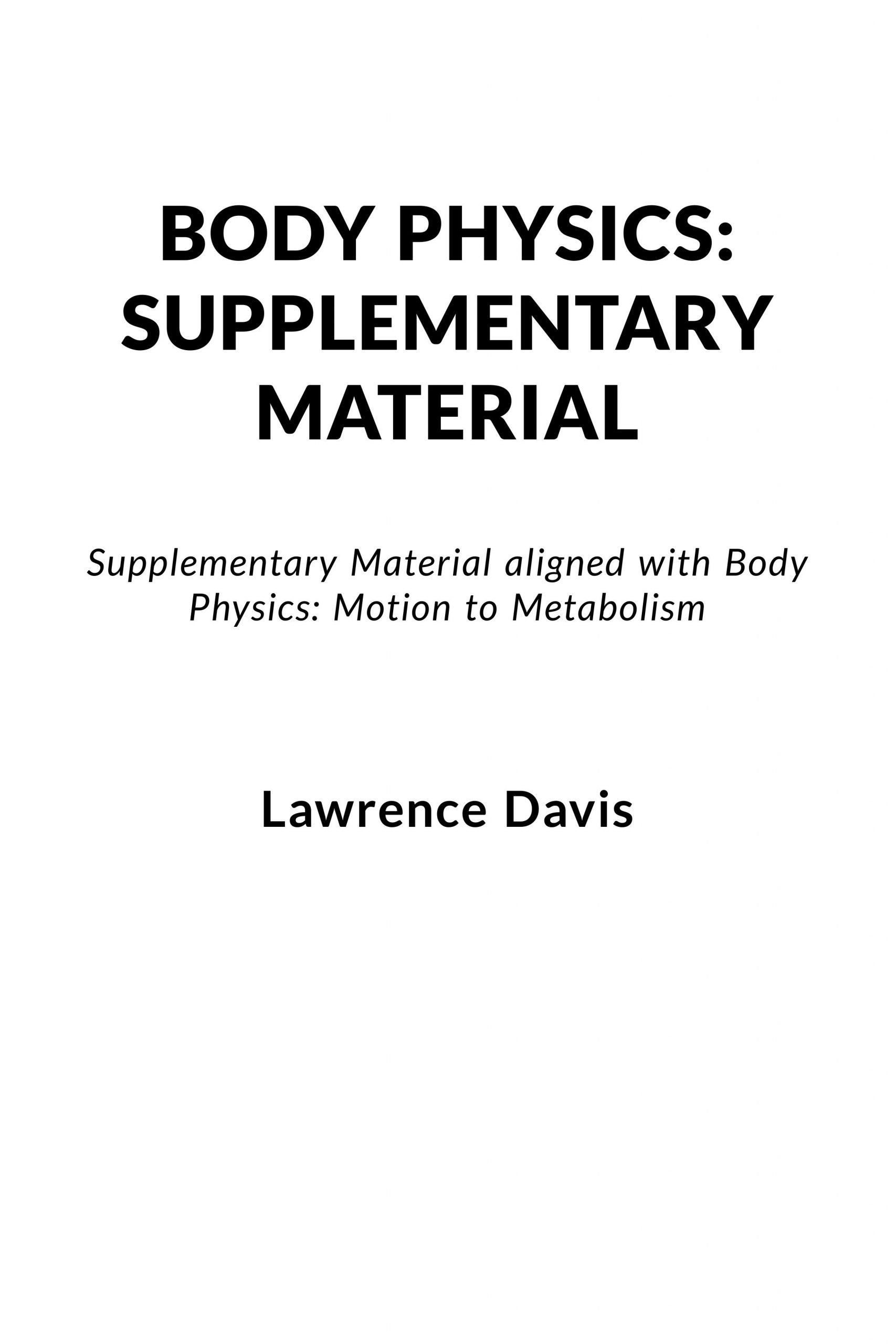 Body Physics: Supplementary Material